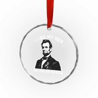 Abraham Lincoln American History Crystal Glass Ornament I Like My Men Tall Dark and Historical