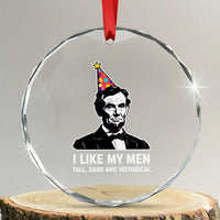 Abraham Lincoln American History Presidents Day Crystal Glass Ornament I Like My Men Tall Dark and Historical