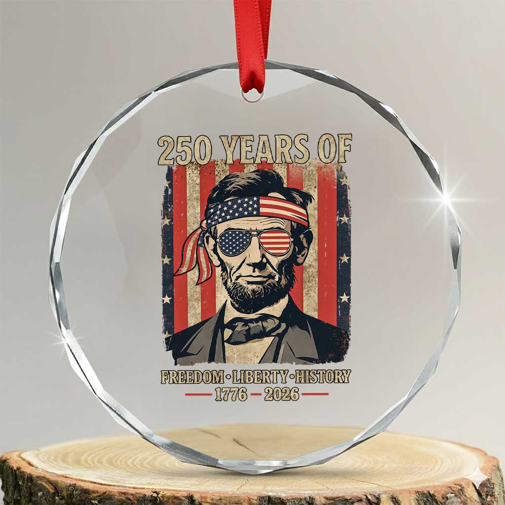 Abraham Lincoln Freedom Retro Crystal Glass Ornament 250 Years of Freedom Liberty History