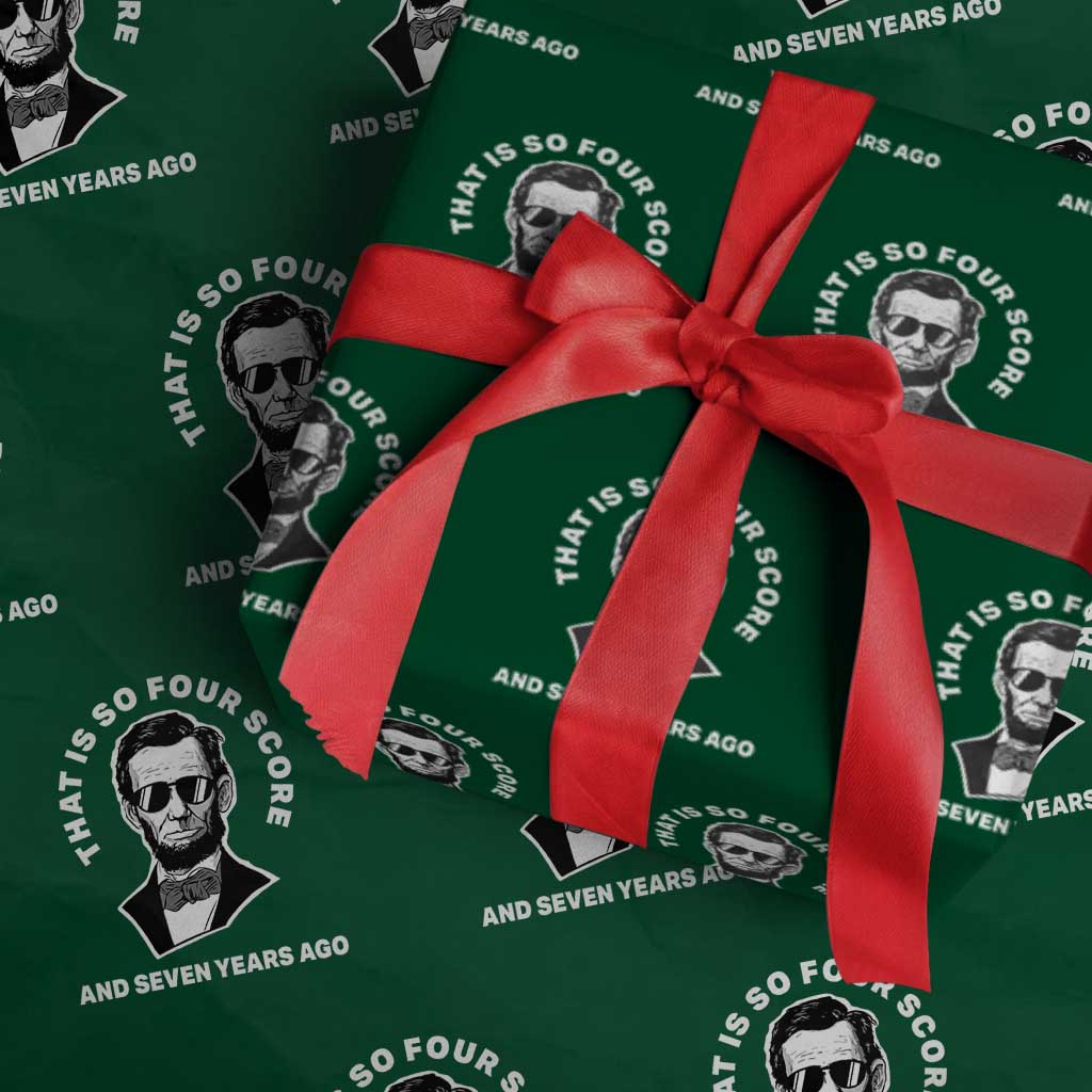 Abraham Lincoln Quote Wrapping Paper Roll That Is So Four Score And Seven Years Ago