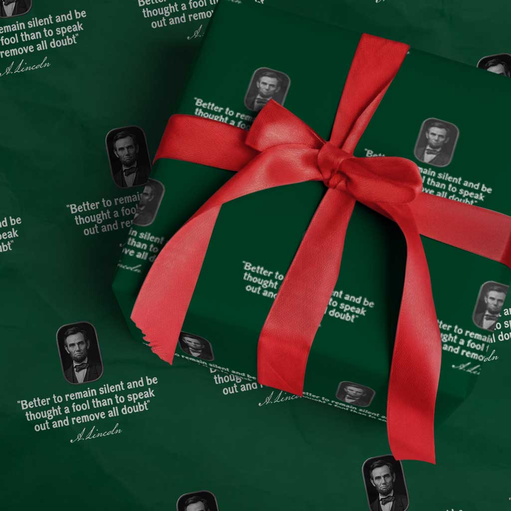 Abraham Lincoln Wise Quote Wrapping Paper Roll Better To Remain Silent Sarcastic Wisdom