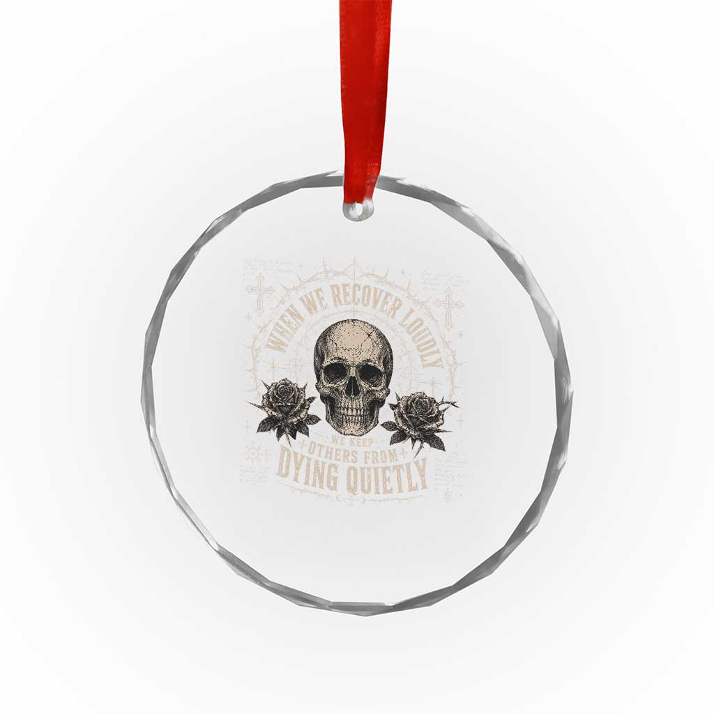 Addiction Recovery Crystal Glass Ornament When We Recover Loudly Vintage Skull Graphic