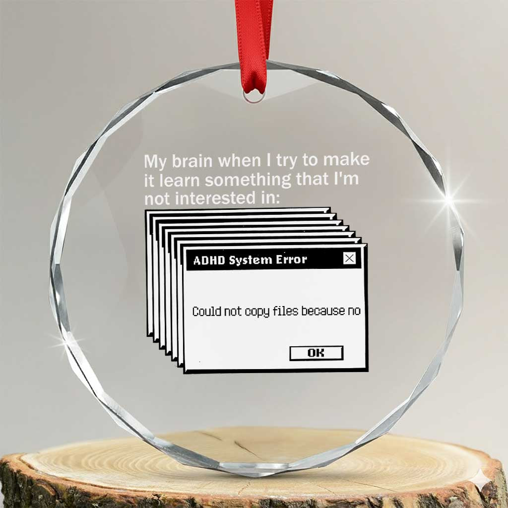 ADHD Meme Crystal Glass Ornament Funny System Error Neurodivergent Humor TS10