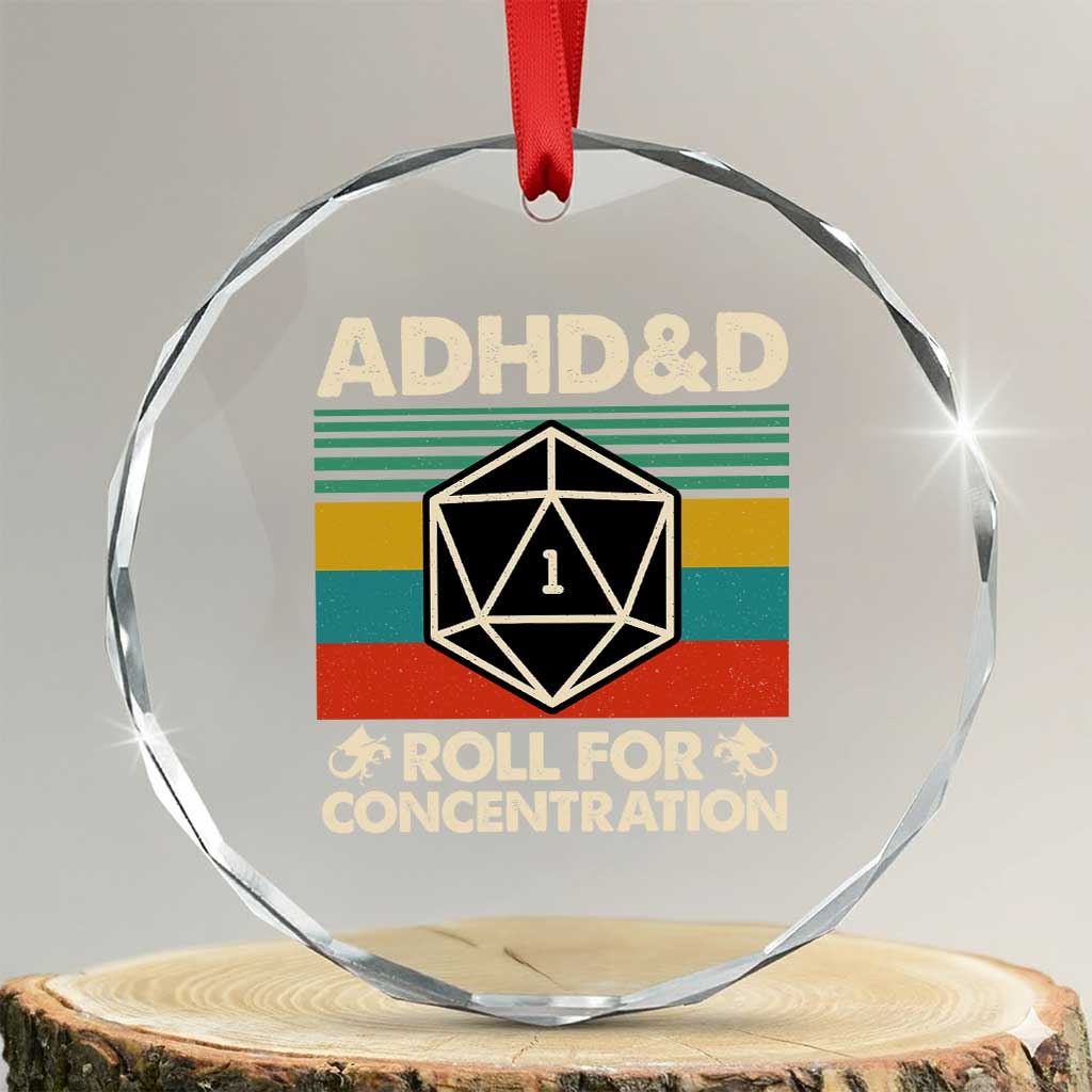 ADHD&D Roll for Concentration Crystal Glass Ornament Retro 90s ADHD Roll For Concentration Funny Gamer TS10