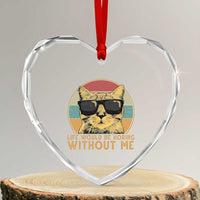 Admit It Life Would Be Boring Without Me Heart Crystal Glass Ornament Funny Cat Saying - Wonder Print Shop
