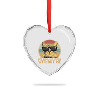 Admit It Life Would Be Boring Without Me Heart Crystal Glass Ornament Funny Cat Saying - Wonder Print Shop