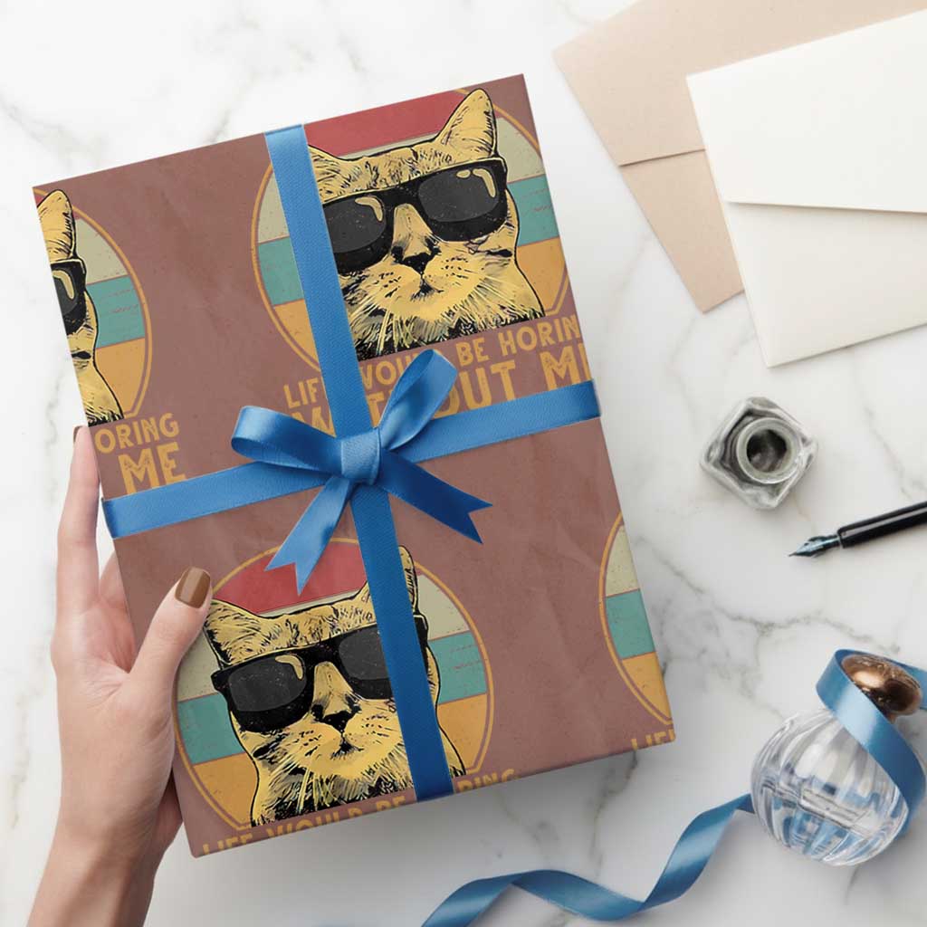 Admit It Life Would Be Boring Without Me Wrapping Paper Roll Funny Cat Saying - Wonder Print Shop