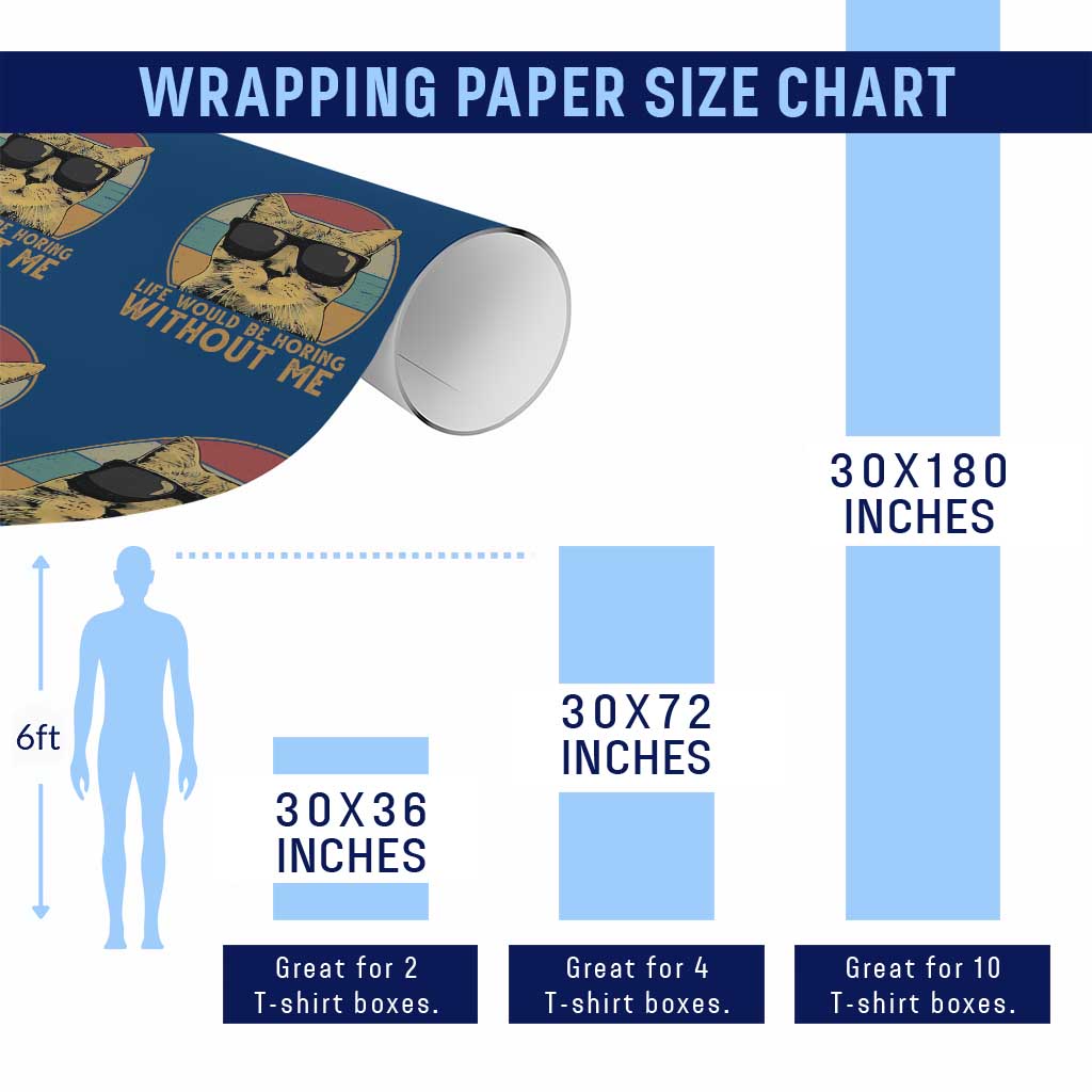 Admit It Life Would Be Boring Without Me Wrapping Paper Roll Funny Cat Saying - Wonder Print Shop