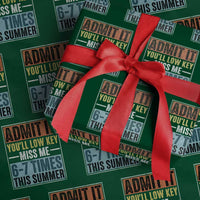 Admit It You Will Low key Miss Me 67 Times This Summer Wrapping Paper Roll Last Day Six Seven Meme
