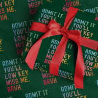 Admit It You'll Low Key Miss Me Bruh Wrapping Paper Roll Last Day of School Teacher - Wonder Print Shop