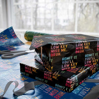 Admit It You'll Low Key Miss Me Bruh Wrapping Paper Roll Last Day of School Teacher - Wonder Print Shop