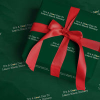 African American Educator Gift Wrapping Paper Roll It Is A Good Day To Learn Black History - Wonder Print Shop