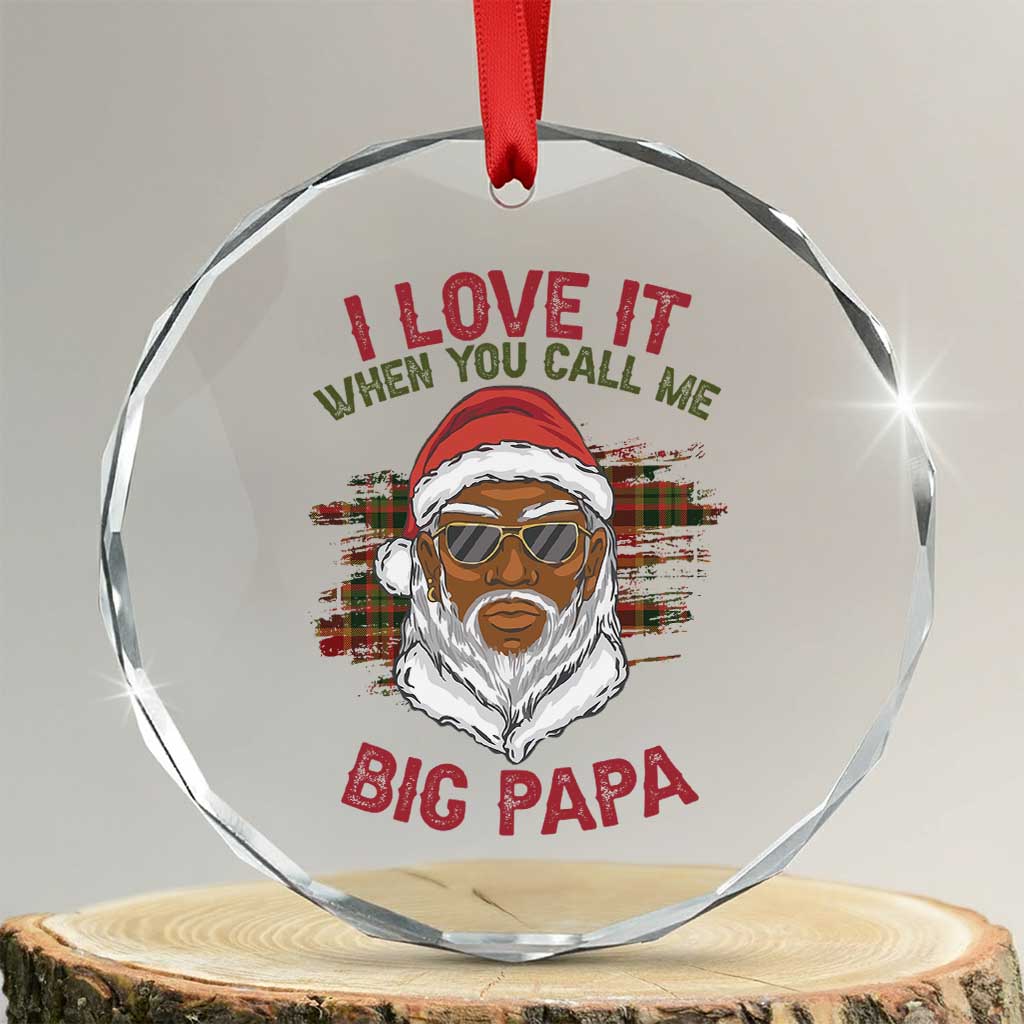 African American Santa Kwanzaa Crystal Glass Ornament I Love It When You Call Me Big Papa TS09