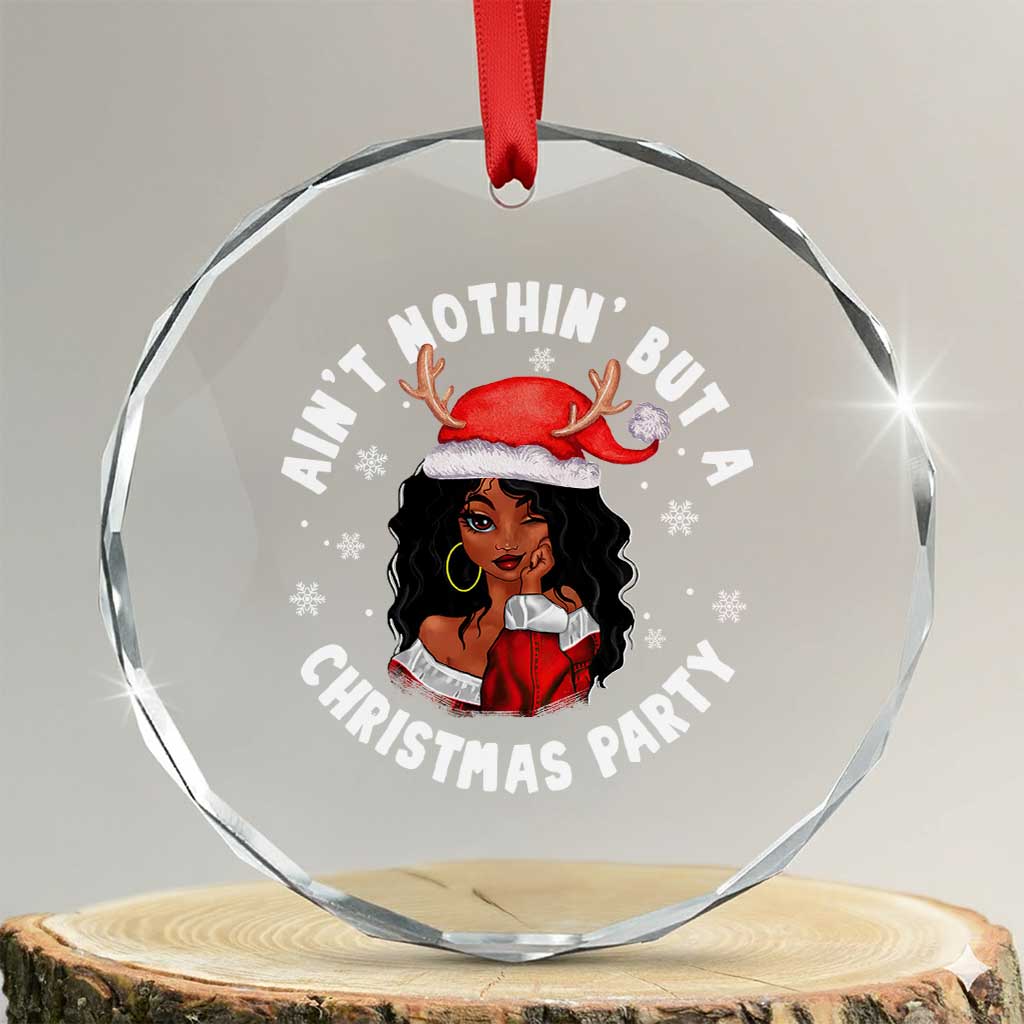 African American Santa Lady Crystal Glass Ornament Ain't Nothin' But A Christmas Party - Wonder Print Shop