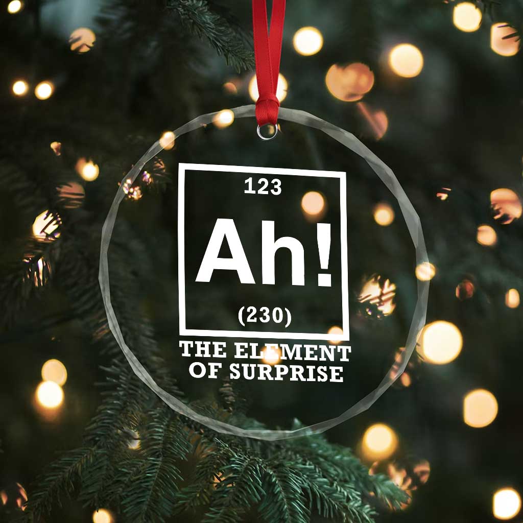 Ah The Element Of Surprise Crystal Glass Ornament Funny Chemistry Science Pun