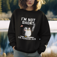 I'm Not Short I'm Penguin Size Angry But Cute Sweatshirt - Wonder Print Shop