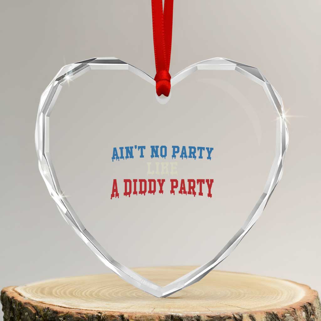 Aint No Party Like A Diddy Party Heart Crystal Glass Ornament Slimy Font Vintage - Wonder Print Shop