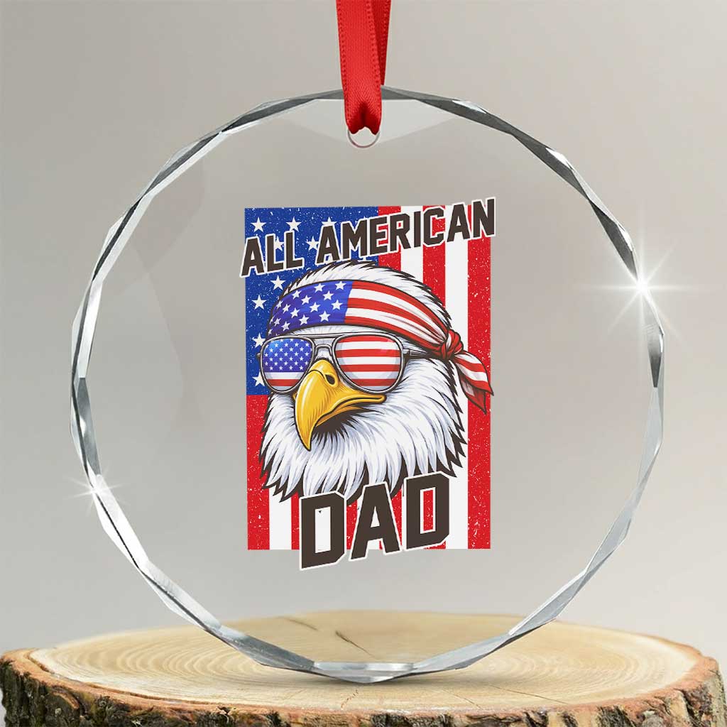All American Dad 4th of July Crystal Glass Ornament Daddy Eagle USA