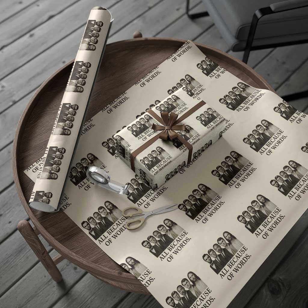 All Because of Words Wrapping Paper Roll Tribute to Truth Tellers Freedom Defender - Wonder Print Shop