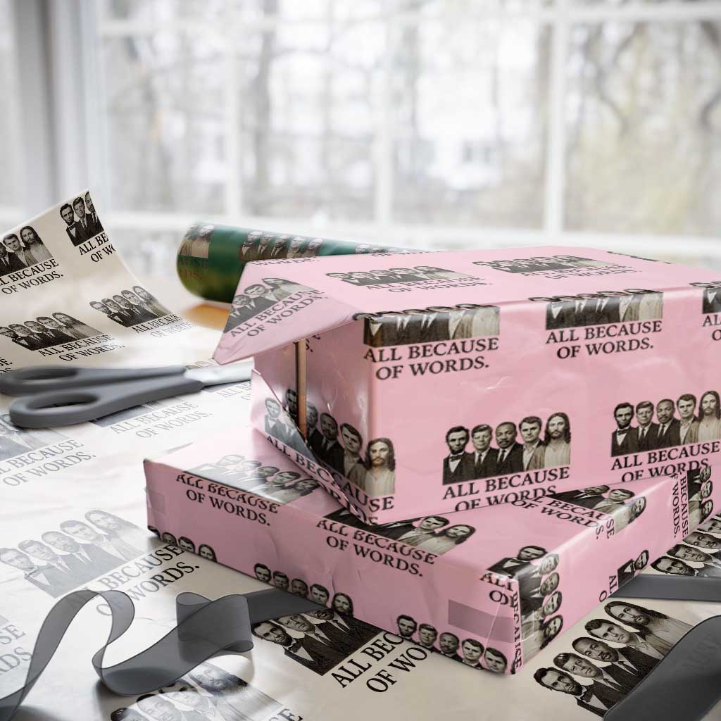 All Because of Words Wrapping Paper Roll Tribute to Truth Tellers Freedom Defender - Wonder Print Shop