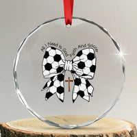 All I Need Is God Faith And Soccer Crystal Glass Ornament Christian Gift