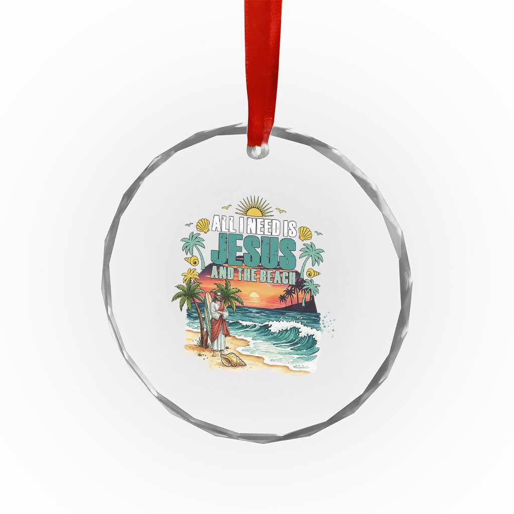 All I Need Is Jesus And The Beach Crystal Glass Ornament Christian Summer Faith Graphic