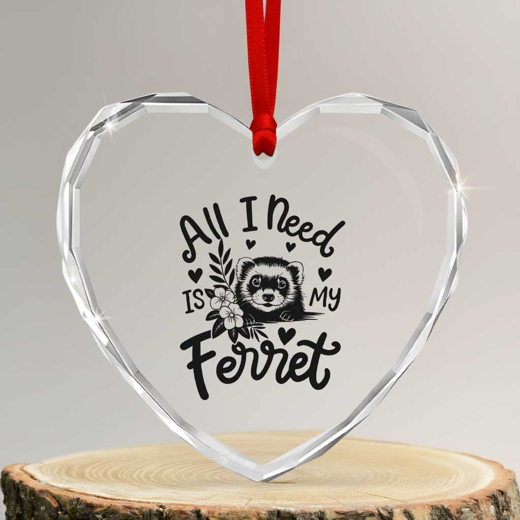 All I Need Is My Ferret Heart Crystal Glass Ornament Cute Exotic Pet Owner Gift