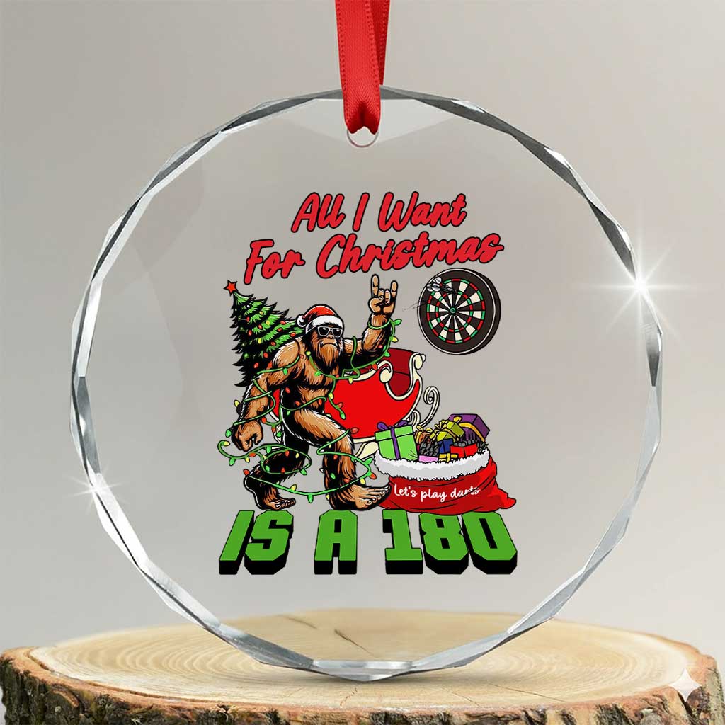 All I Want For Christmas Is A 180 Crystal Glass Ornament Bigfoot Lover Dartist Gift - Wonder Print Shop