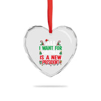 All I Want for Christmas Is A New President Heart Crystal Glass Ornament Subtle FDT Sarcastic Holiday - Wonder Print Shop