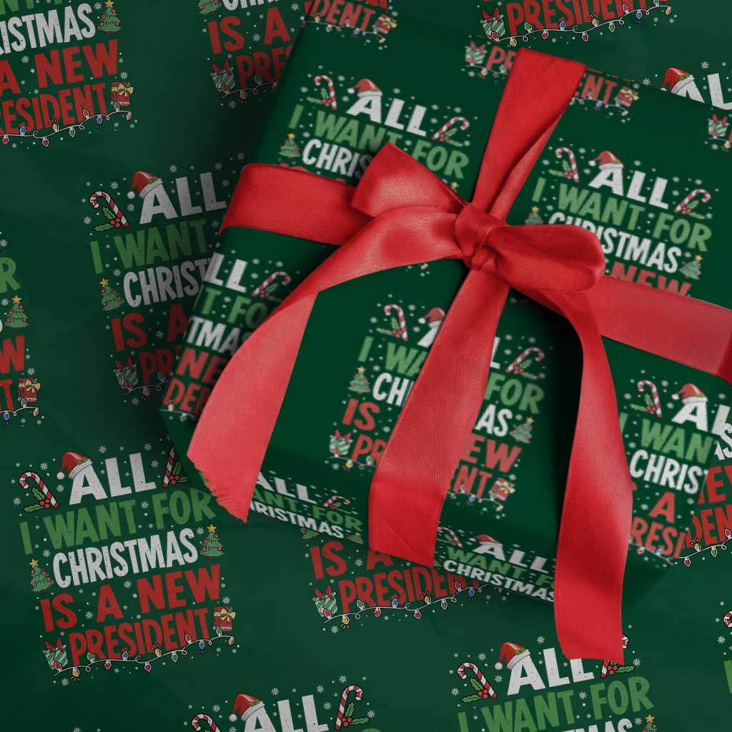 All I Want for Christmas Is A New President Wrapping Paper Roll Subtle FDT Sarcastic Holiday - Wonder Print Shop