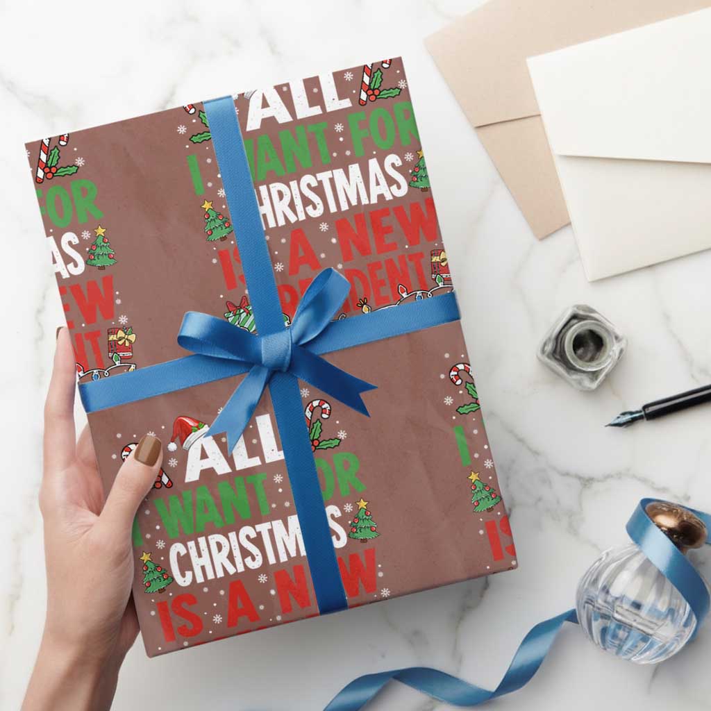 All I Want for Christmas Is A New President Wrapping Paper Roll Subtle FDT Sarcastic Holiday - Wonder Print Shop