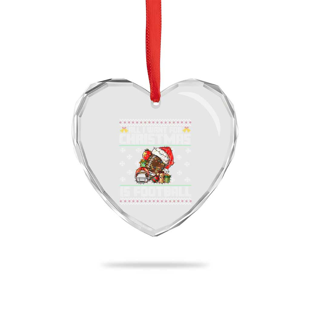 All I Want For Christmas Is Football Heart Crystal Glass Ornament Funny Sport Ugly Christmas - Wonder Print Shop
