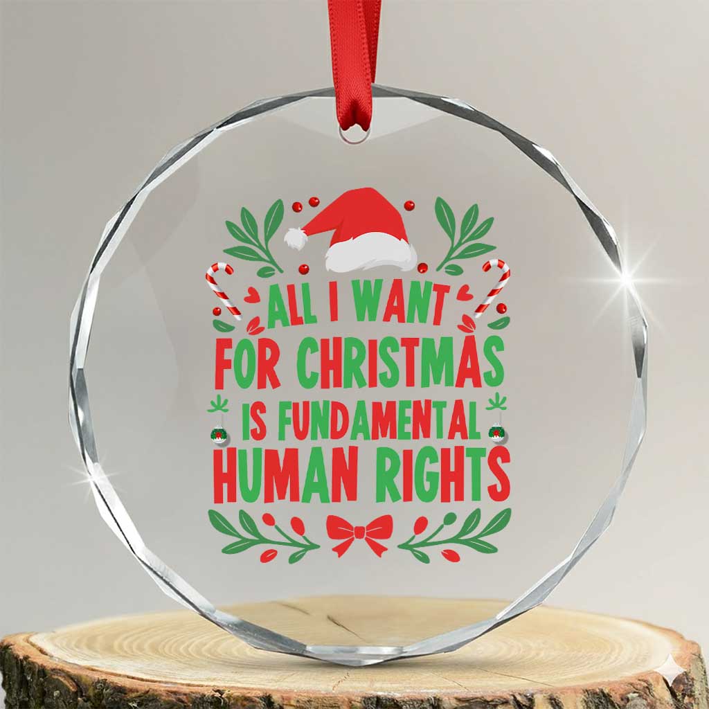 All I Want For Christmas Is Fundamental Human Rights Crystal Glass Ornament Pro Democracy Xmas Gift - Wonder Print Shop