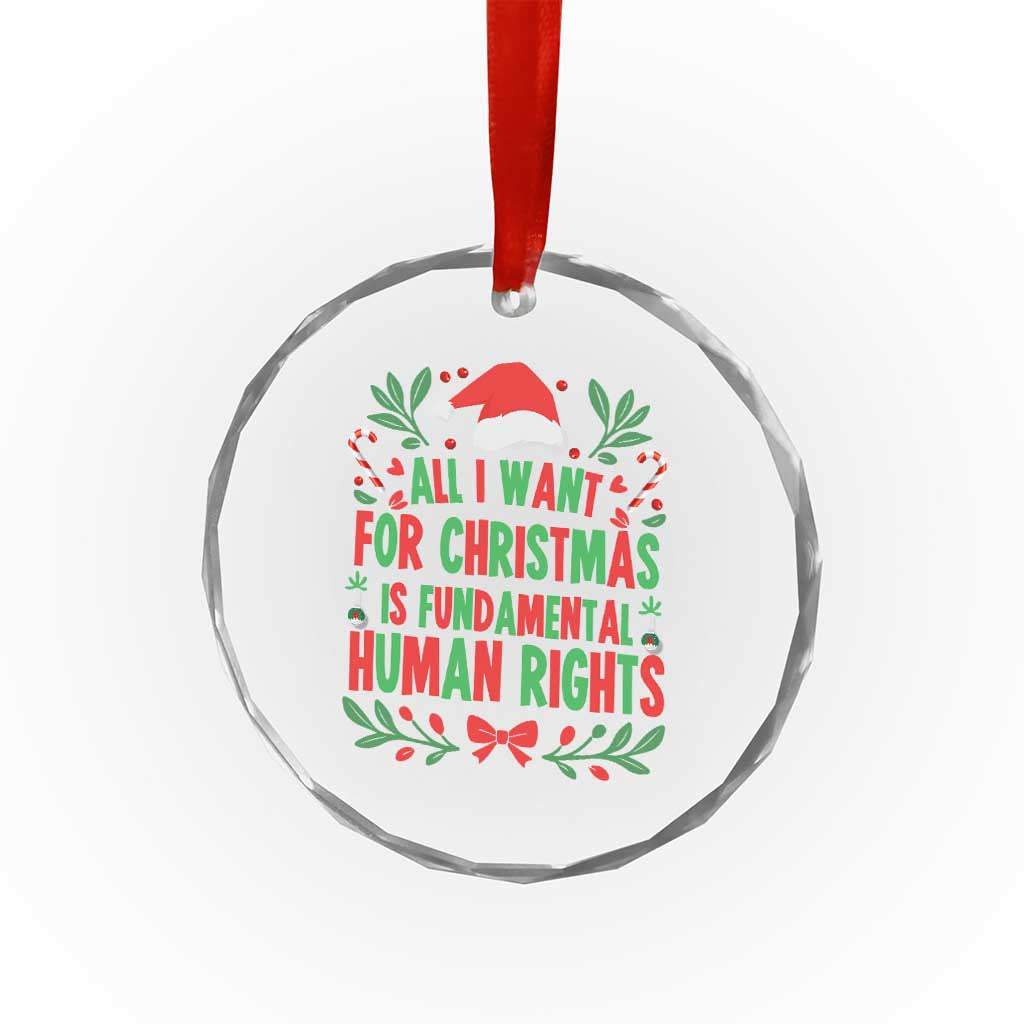 All I Want For Christmas Is Fundamental Human Rights Crystal Glass Ornament Pro Democracy Xmas Gift - Wonder Print Shop