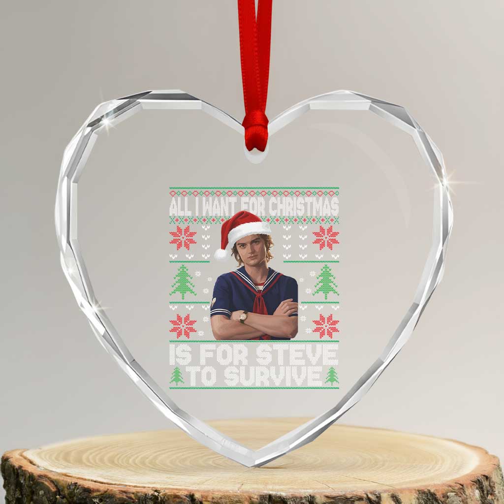 All I Want for Christmas is Steve to Survive Heart Crystal Glass Ornament Stranger Xmas Wishes Fan Gift - Wonder Print Shop