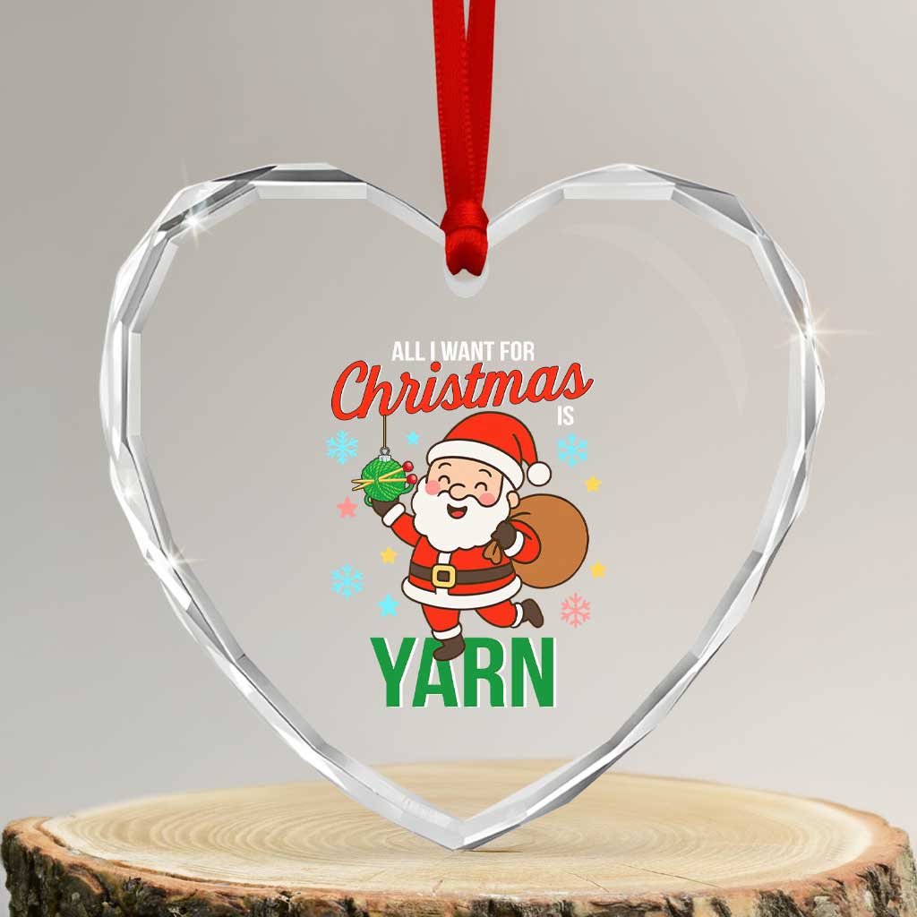 All I Want For Christmas Is Yarn Heart Crystal Glass Ornament Knitting Christmas - Wonder Print Shop
