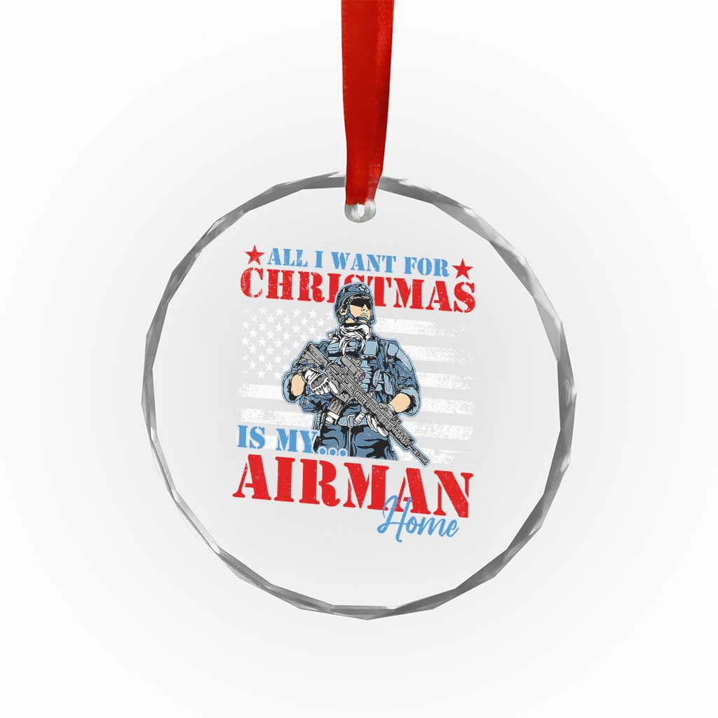 All I Want For Xmas Is My Airman Home Crystal Glass Ornament TS09