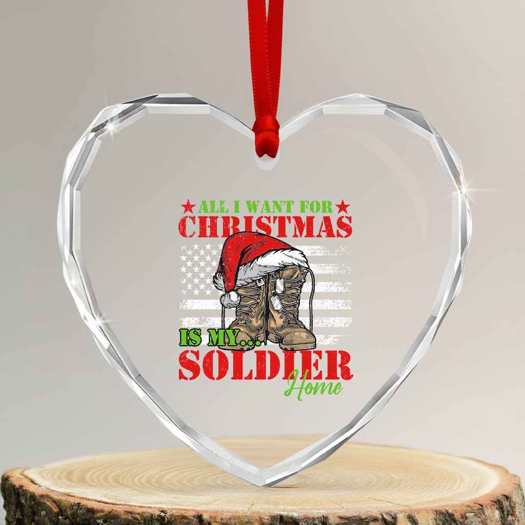 All I Want For Xmas Is My Soldier Home Heart Crystal Glass Ornament - Wonder Print Shop