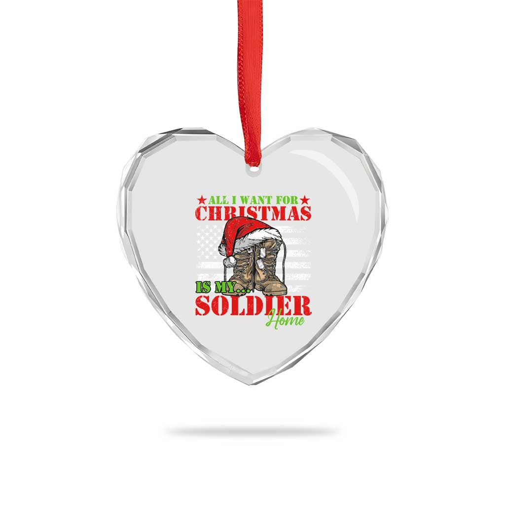 All I Want For Xmas Is My Soldier Home Heart Crystal Glass Ornament - Wonder Print Shop