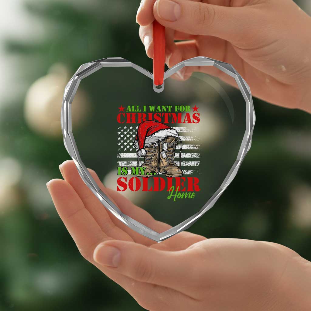 All I Want For Xmas Is My Soldier Home Heart Crystal Glass Ornament - Wonder Print Shop