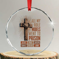 All My Role Model Went To Prison Funny Christian Crystal Glass Ornament Jesus Paul Joseph Daniel Peter John Bible Gospel