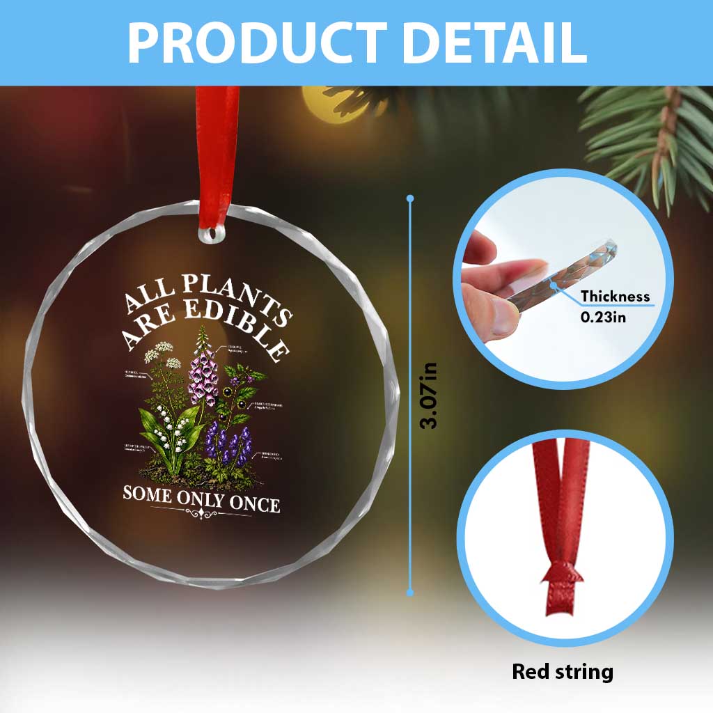 All Plants Are Edible Some Only Once Crystal Glass Ornament Funny Botanical Gardener