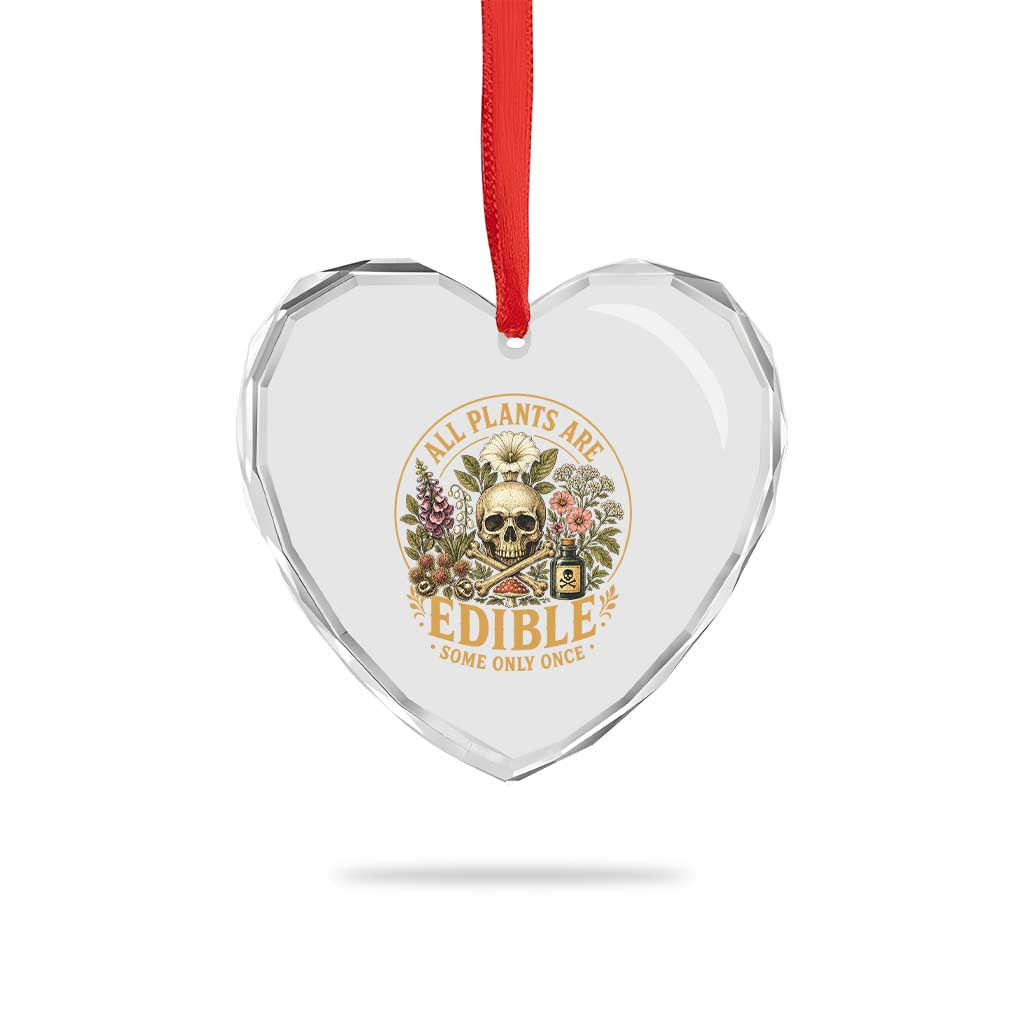 All Plants Are Edible Some Only Once Heart Crystal Glass Ornament Funny Botany Gardeners