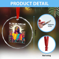 All the Cool People Are Born in December Crystal Glass Ornament Funny Trippy Neon Jesus Birthday Meme - Wonder Print Shop