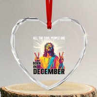 All the Cool People Are Born in December Heart Crystal Glass Ornament Funny Trippy Neon Jesus Birthday Meme - Wonder Print Shop
