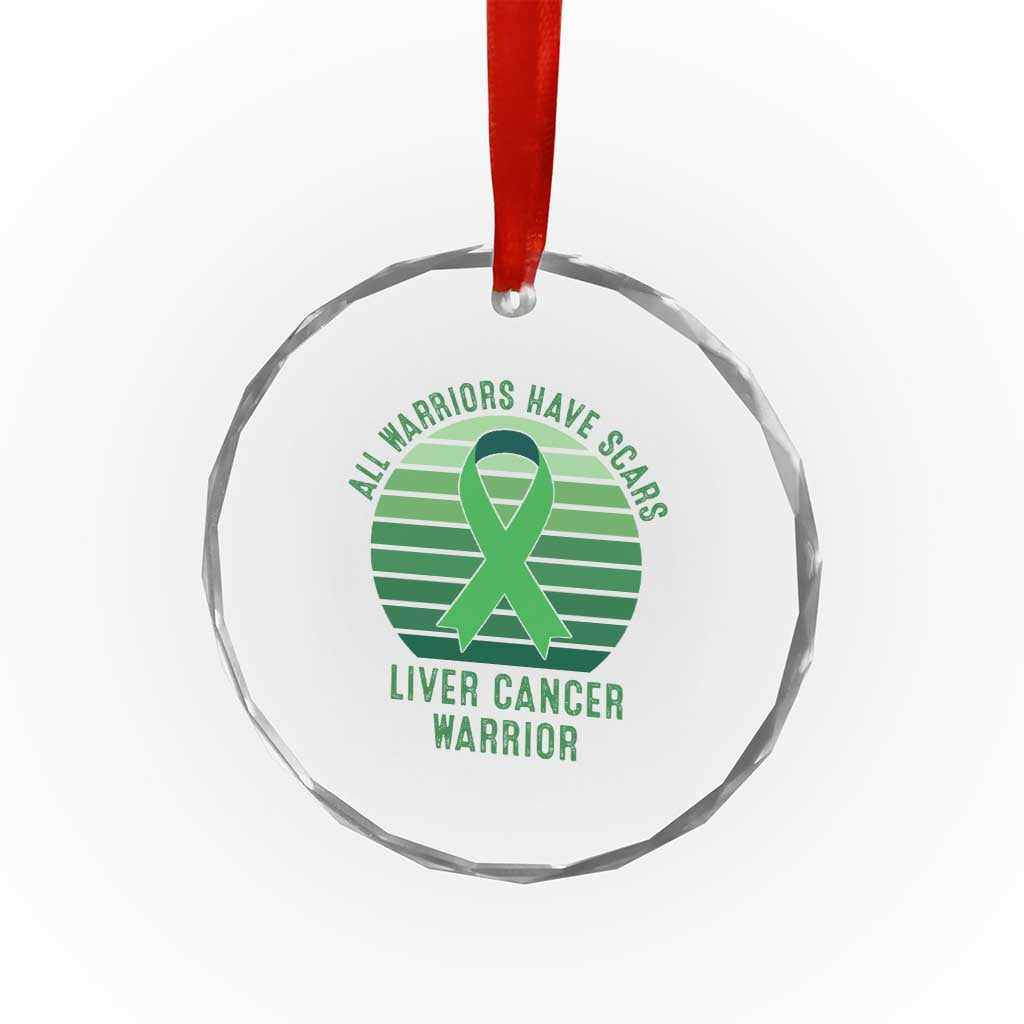 All Warriors Have Scars Liver Cancer Crystal Glass Ornament Green Ribbon Survivor Fighter Gift