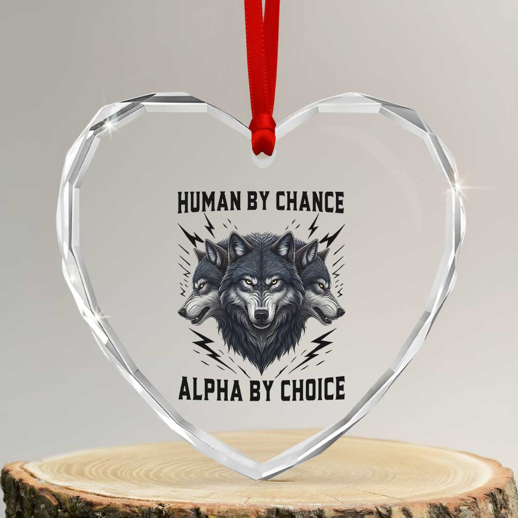 Alpha By Choice Human By Chance Wolf Mindset Quote Heart Crystal Glass Ornament