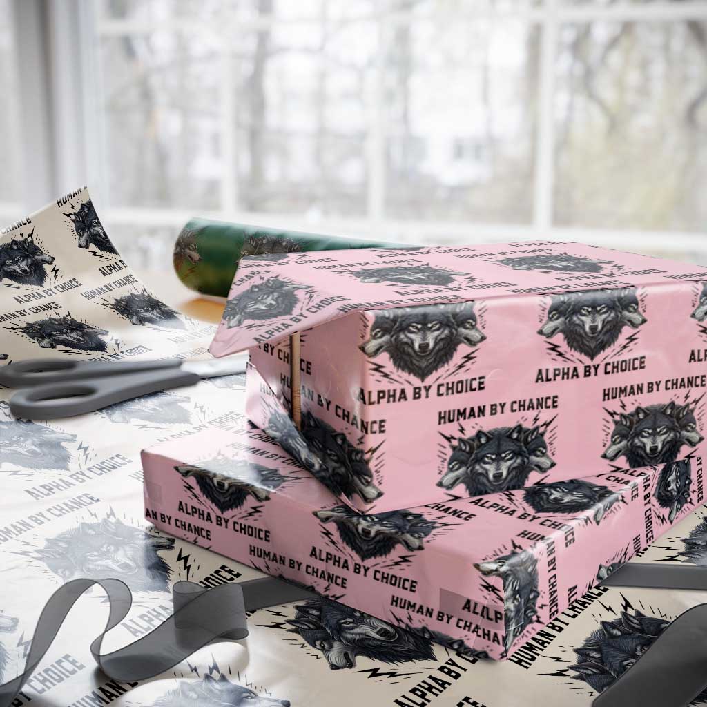 Alpha By Choice Human By Chance Wolf Mindset Quote Wrapping Paper Roll