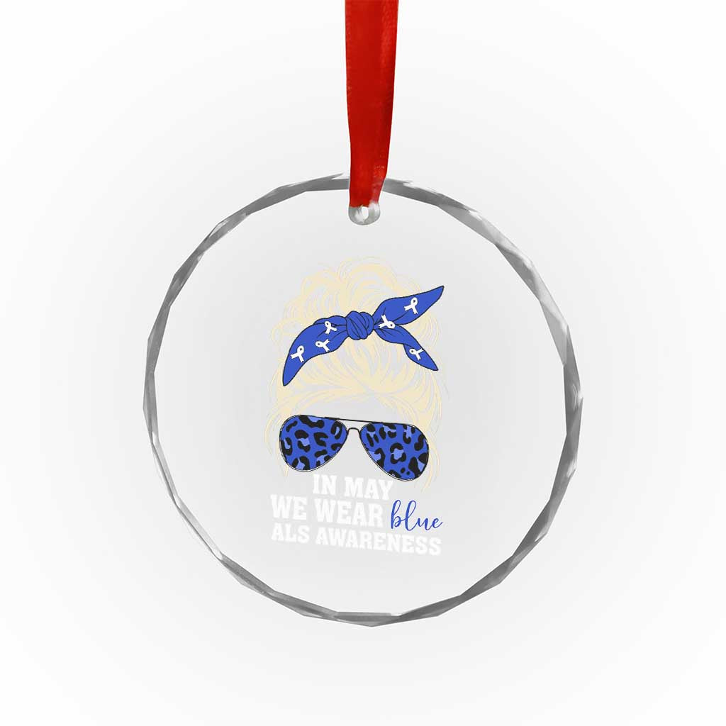 ALS Awareness We Wear Blue In May Crystal Glass Ornament