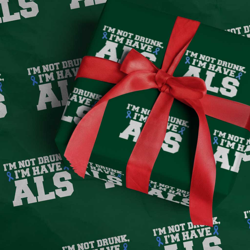 ALS Awareness Wrapping Paper Roll Im Not Drunk I Have ALS
